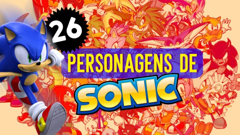 26 Personagens de Sonic: confira quais são os principais 26 Personagens de Sonic: confira quais são os principais
