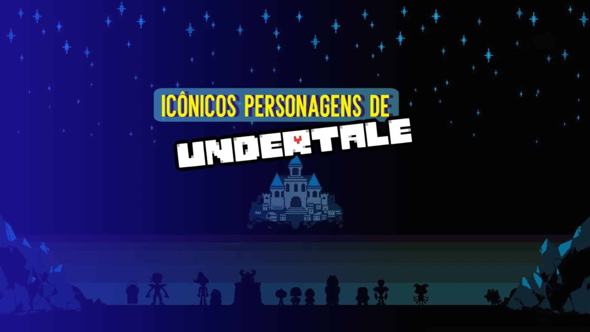 Os 11 personagens mais importantes de Undertale