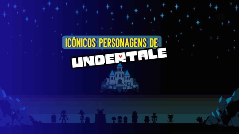 Os 11 personagens mais importantes de Undertale