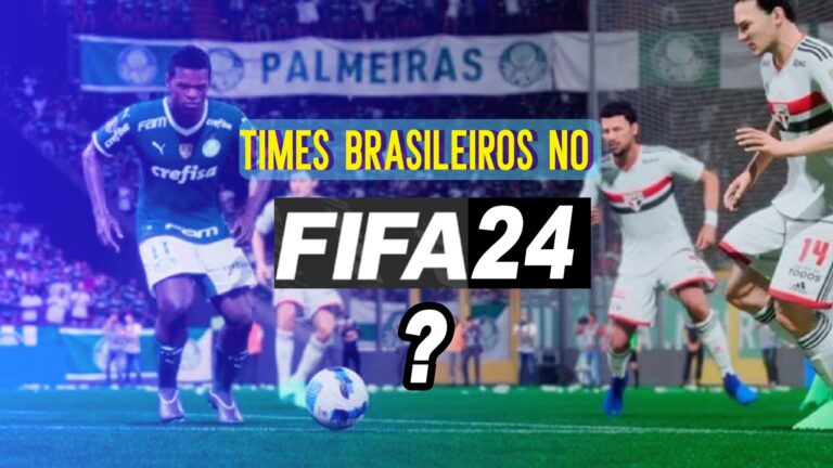 FIFA 24: confira os times brasileiros que estarão no game