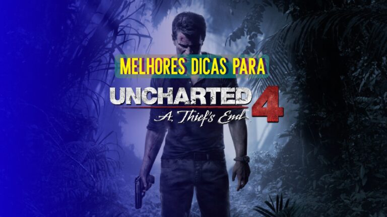 Uncharted 4: 4 dicas para saber antes de começar o jogo