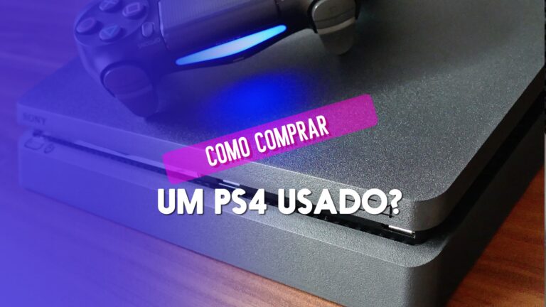 Como comprar um PS4 usado com segurança?