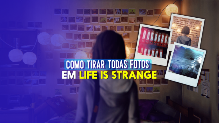 Life is Strange: Saiba como tirar todas as fotos