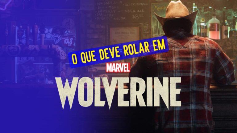 Wolverine: o que não pode faltar no jogo do herói