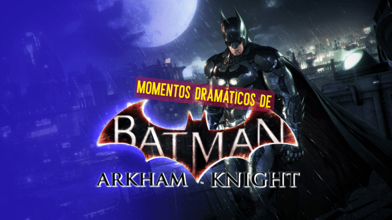 Batman Arkham Knight e os momentos dramáticos da franquia Batman Arkham Knight e os momentos dramáticos da franquia