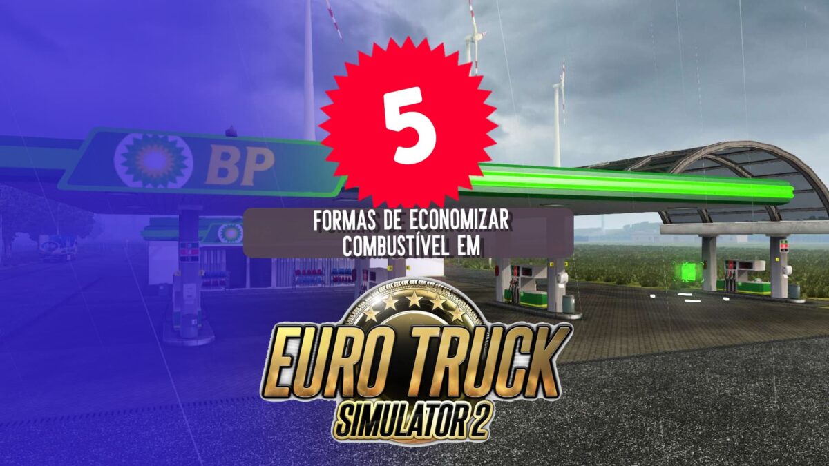 Euro Truck Simulator 2: 5 dicas para economizar combustível Euro Truck Simulator 2: 5 dicas para economizar combustível