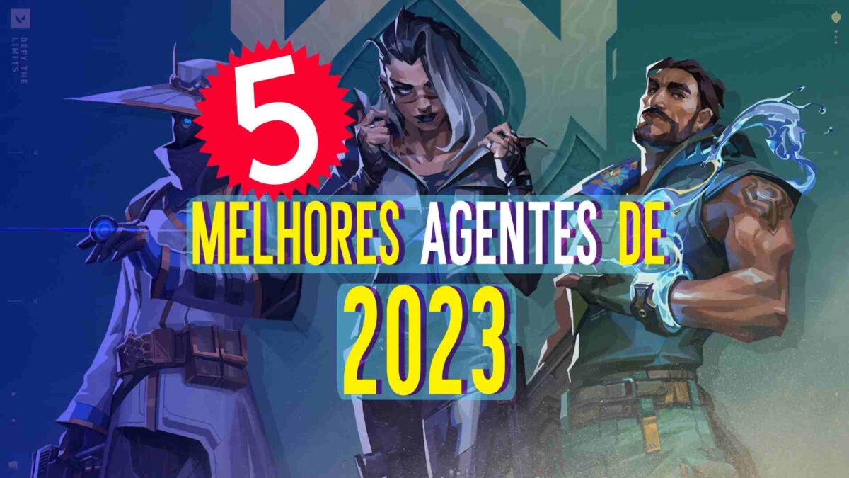 Valorant: Saiba quais são os 5 melhores agentes de 2023! Valorant: Saiba quais são os 5 melhores agentes de 2023!