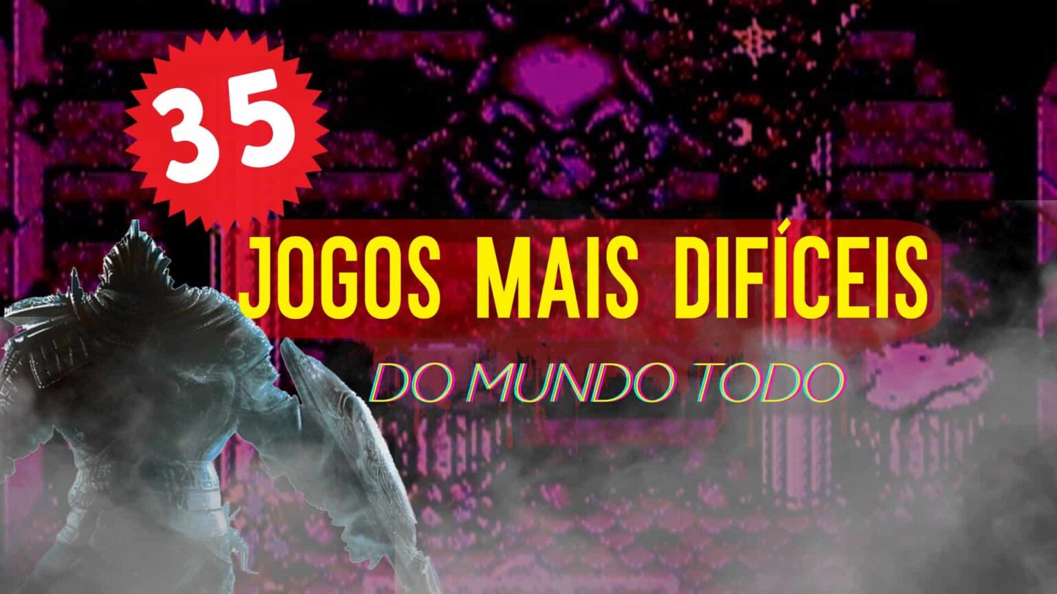 35+ jogos mais difíceis do mundo dos vídeo games - Clube do Vídeo Game