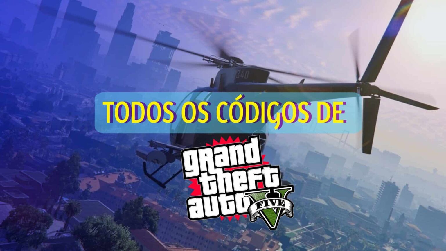 Todos os códigos de GTA 5 Playstation, Xbox e PC Clube do Vídeo Game