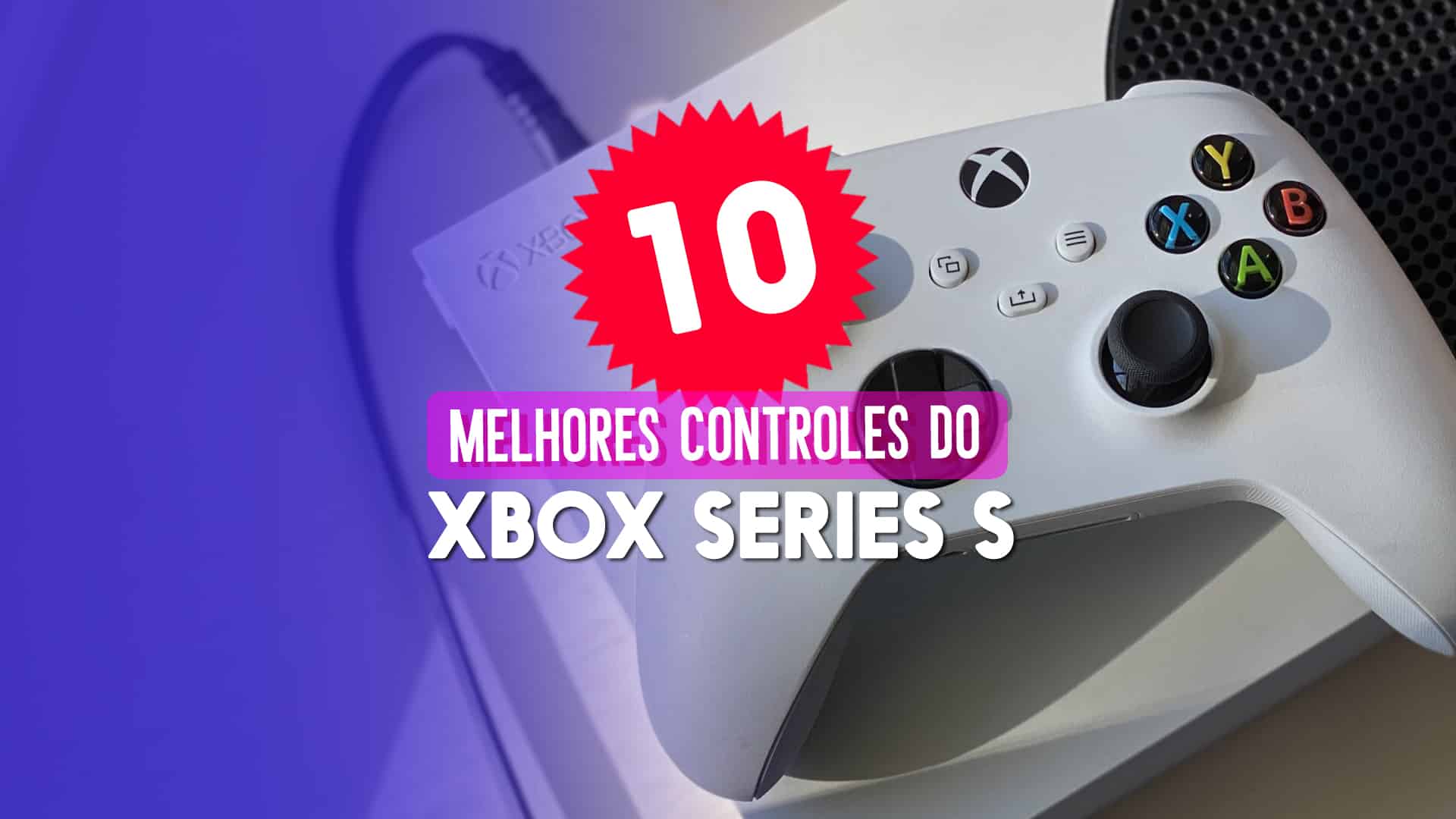 10 melhores controles do Xbox Series S / X - Clube do Vídeo Game
